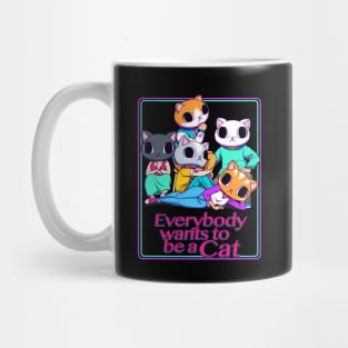 Everybody Wants To Be a Cat Mug